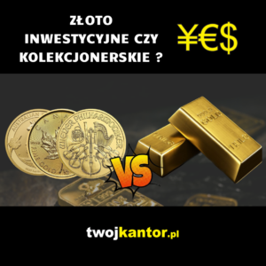 Read more about the article Złoto inwestycyjne czy kolekcjonerskie ?